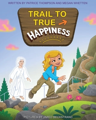 Trail to True Happiness by Thompson, Patrice