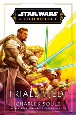 Star Wars: Trials of the Jedi (the High Republic) by Soule, Charles