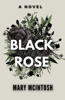 The Black Rose by McIntosh, Mary