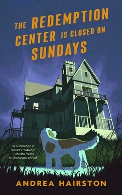 The Redemption Center Is Closed on Sundays by Hairston, Andrea