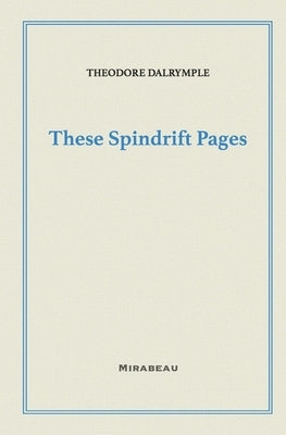 These Spindrift Pages by Dalrymple, Theodore