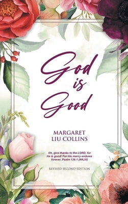 God is Good: Revised Second Edition by Liu Collins, Margaret