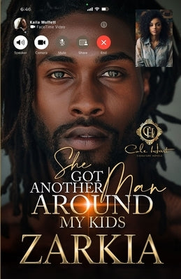 She Got Another Man Around My Kids: An African American Romance by Zarkia