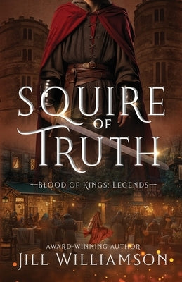 Squire of Truth by Williamson, Jill