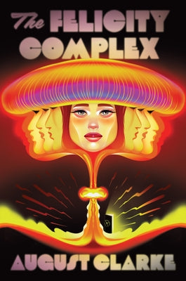 The Felicity Complex by Clarke, August