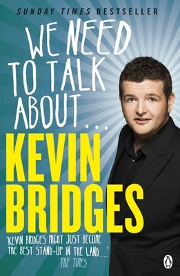 We Need to Talk about . . . Kevin Bridges by Bridges, Kevin