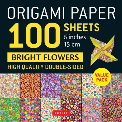 Origami Paper 100 Sheets Bright Flowers 6 (15 CM): Tuttle Origami Paper: Double-Sided Origami Sheets Printed with 12 Different Patterns (Instructions by Tuttle Studio