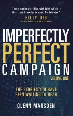 Imperfectly Perfect Campaign: The stories you have been waiting to hear by Marsden, Glenn