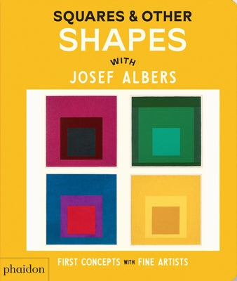 Squares & Other Shapes: With Josef Albers by Phaidon Editors, Phaidon