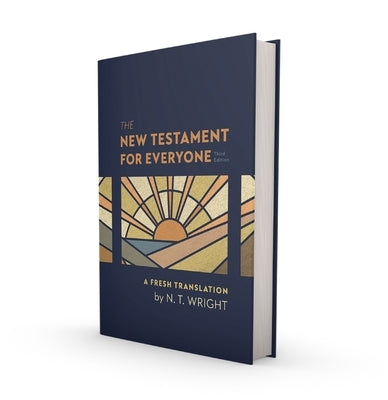 The New Testament for Everyone, Third Edition, Hardcover: A Fresh Translation by Wright, N. T.