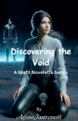 Discovering the Void by Jastremski, Alyssa