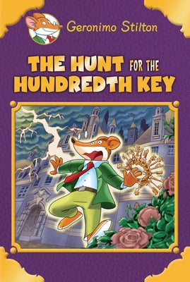 The Hunt for the 100th Key (Geronimo Stilton: Special Edition) by Stilton, Geronimo