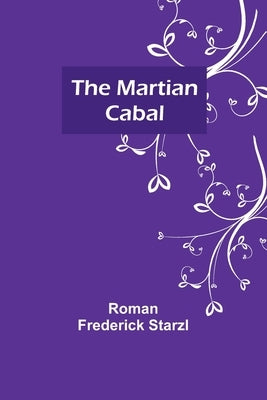 The Martian Cabal by Frederick Starzl, Roman