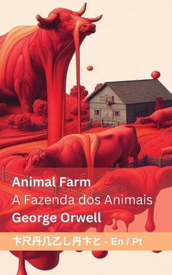 Animal Farm A / Fazenda dos Animais: Tranzlaty English Português by Orwell, George