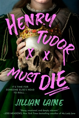 Henry Tudor Must Die by Laine, Jillian
