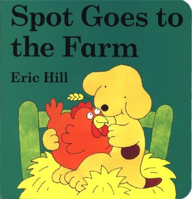 Spot Goes to the Farm Board Book: A Lift-The-Flap Book by Hill, Eric