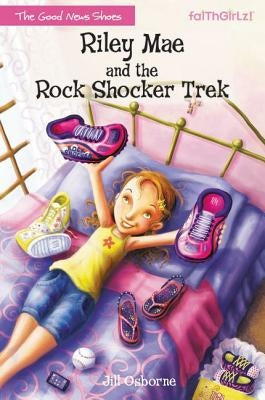 The Riley Mae and the Rock Shocker Trek by Osborne, Jill