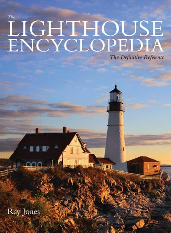 Lighthouse Encyclopedia: The Definitive Reference by Jones, Ray