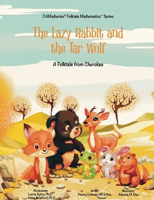 The Lazy Rabbit and the Tar Wolf: A Cherokee (Native American) Folktale by Coltman Med Res, Penny