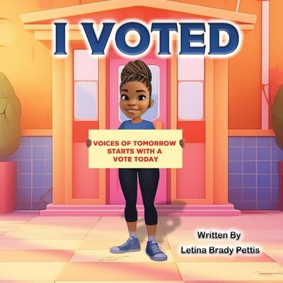 I Voted by Brady Pettis, Letina