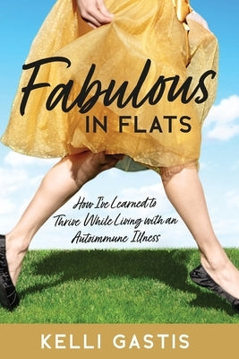 Fabulous in Flats by Gastis, Kelli
