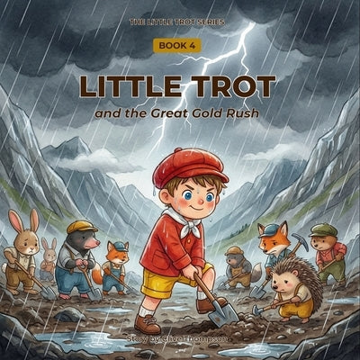 Little Trot and the Great Gold Rush: Financial Literacy for Kids by Thompson, Clive