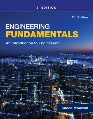 Engineering Fundamentals an Introduction to Engineering, Si Edition by Moaveni, Saeed