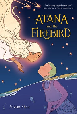 Atana: Atana and the Firebird: A Graphic Novel by Zhou, Vivian