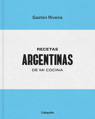 Recetas Argentinas de Mi Cocina by Riveira, Gast&#195;&#179;n