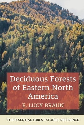 Deciduous Forests of Eastern North America by Braun, E. Lucy