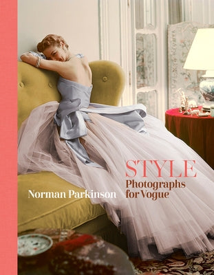 Style: Photographs for Vogue by Parkinson, Norman