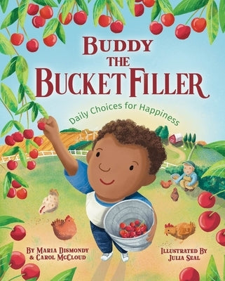 Buddy the Bucket Filler: Daily Choices for Happiness by Dismondy, Maria