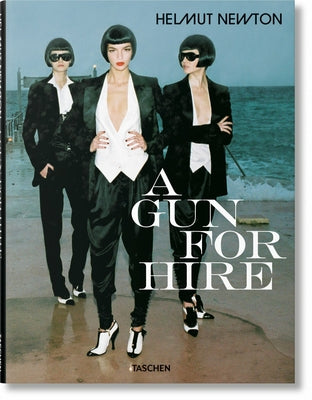 Helmut Newton. a Gun for Hire by Harder, Matthias