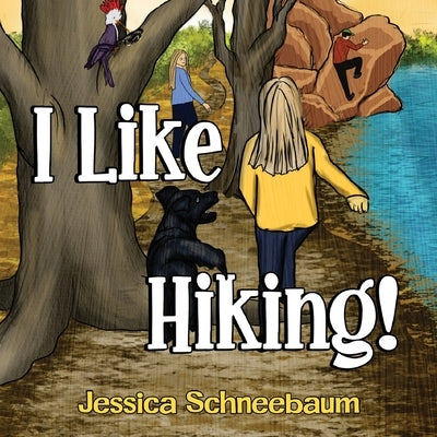 I Like Hiking! by Schneebaum, Jessica