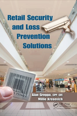 Retail Security and Loss Prevention Solutions by Greggo, Alan