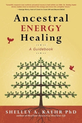 Ancestral Energy Healing: A Guidebook by Kaehr, Shelley A.