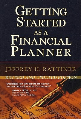 Getting Started as a Financial Planner by Rattiner, Jeffrey H.