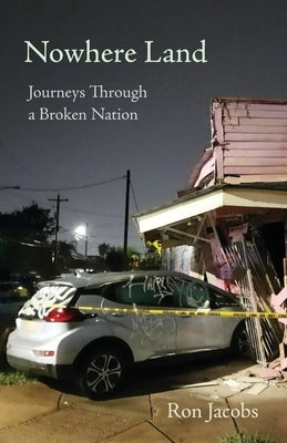 Nowhere Land: Journeys Through a Broken Nation by Jacobs, Ron