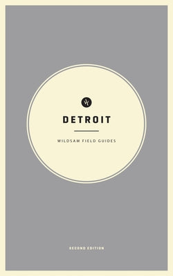 Wildsam Field Guides: Detroit by Bruce, Taylor