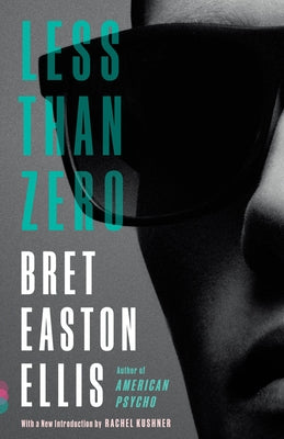 Less Than Zero by Ellis, Bret Easton