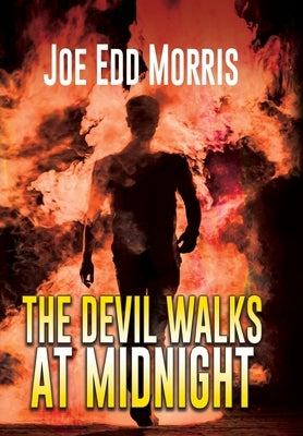 The Devil Walks at Midnight: A Twenty-Mile Bottom Tale by Morris, Joe Edd