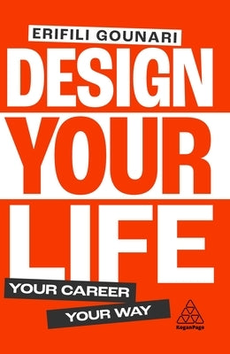 Design Your Life: Your Career, Your Way by Gounari, Erifili