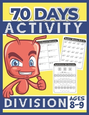 70 Days Activity Division for Kids Ages 8-9: Funny Learning Math Workbook Grade 3, 3rd Grade Math, Division With & Without Remainder by Tuebaah