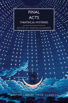 Final Acts: Theatrical Mysteries by Edwards, Martin