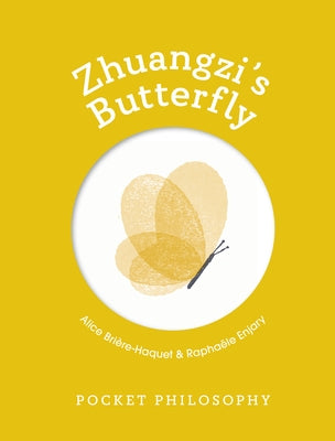 Pocket Philosophy: Zhuangzi's Butterfly by Bri&#195;&#168;re-Haquet, Alice
