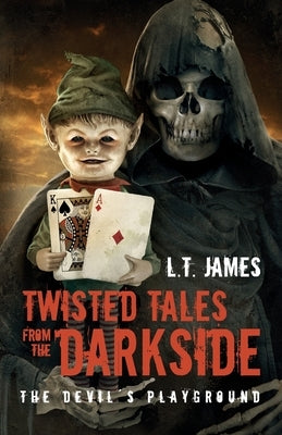 Twisted Tales from the Darkside - The Devil's Playground by James, L. T. Lynn