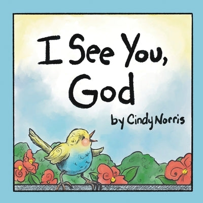 I See You, God by Norris, Cindy