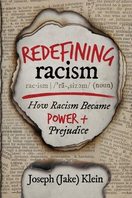 Redefining Racism: How Racism Became "Power + Prejudice" by Klein, Joseph (Jake)