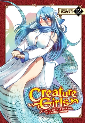 Creature Girls: A Hands-On Field Journal in Another World Vol. 12 by Kakeru