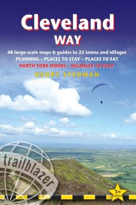 Cleveland Way: British Walking Guide: Planning, Places to Stay, Places to Eat; Includes 48 Large-Scale Walking Maps by Stedman, Henry